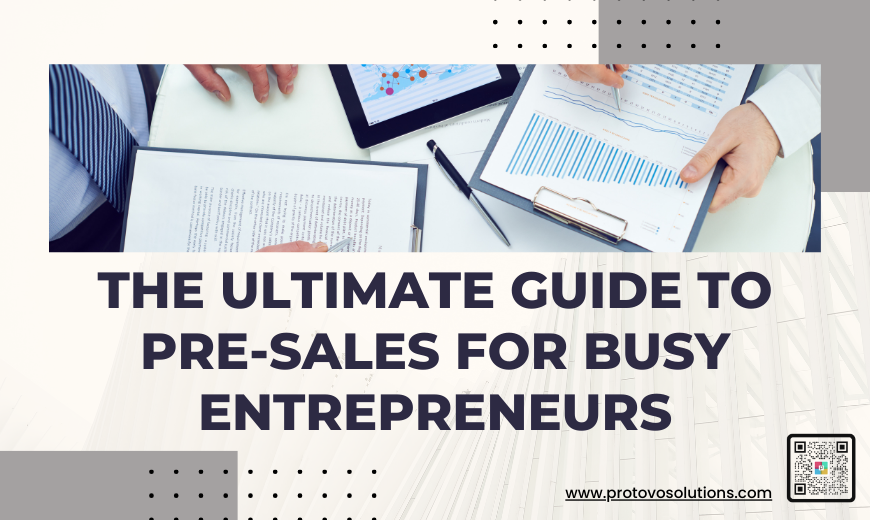 The Ultimate Guide to Pre-Sales for Busy Entrepreneurs